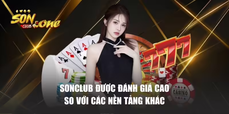 Sonclub được đánh giá cao so với các nền tảng khác
